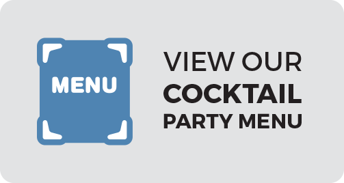 View our Cocktail Party Menu